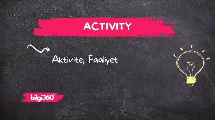 Activity: Anlamı ve Kullanımı