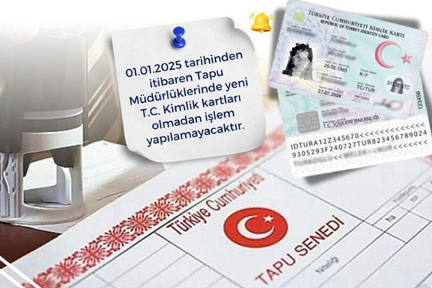 2025 Yılında Tapuda Eski Kimliklerle İşlem Yapılamayacak: Yeni Düzenlemenin Detayları